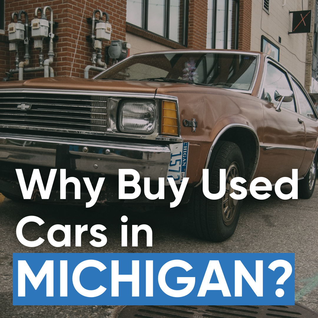 Why buy a used car in Michigan? Here are ten very good reasons.