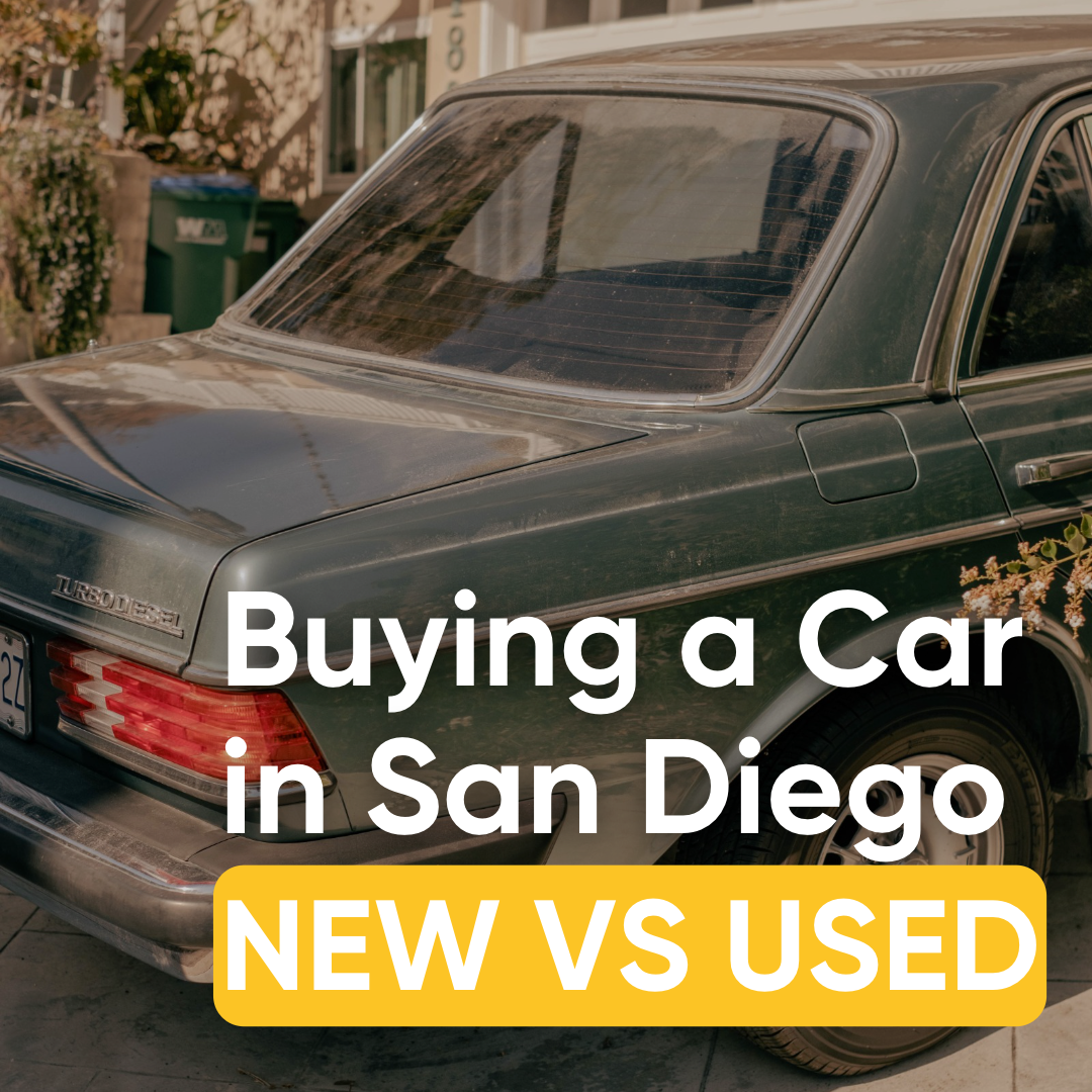 Buying a new vs. used car in San Diego.