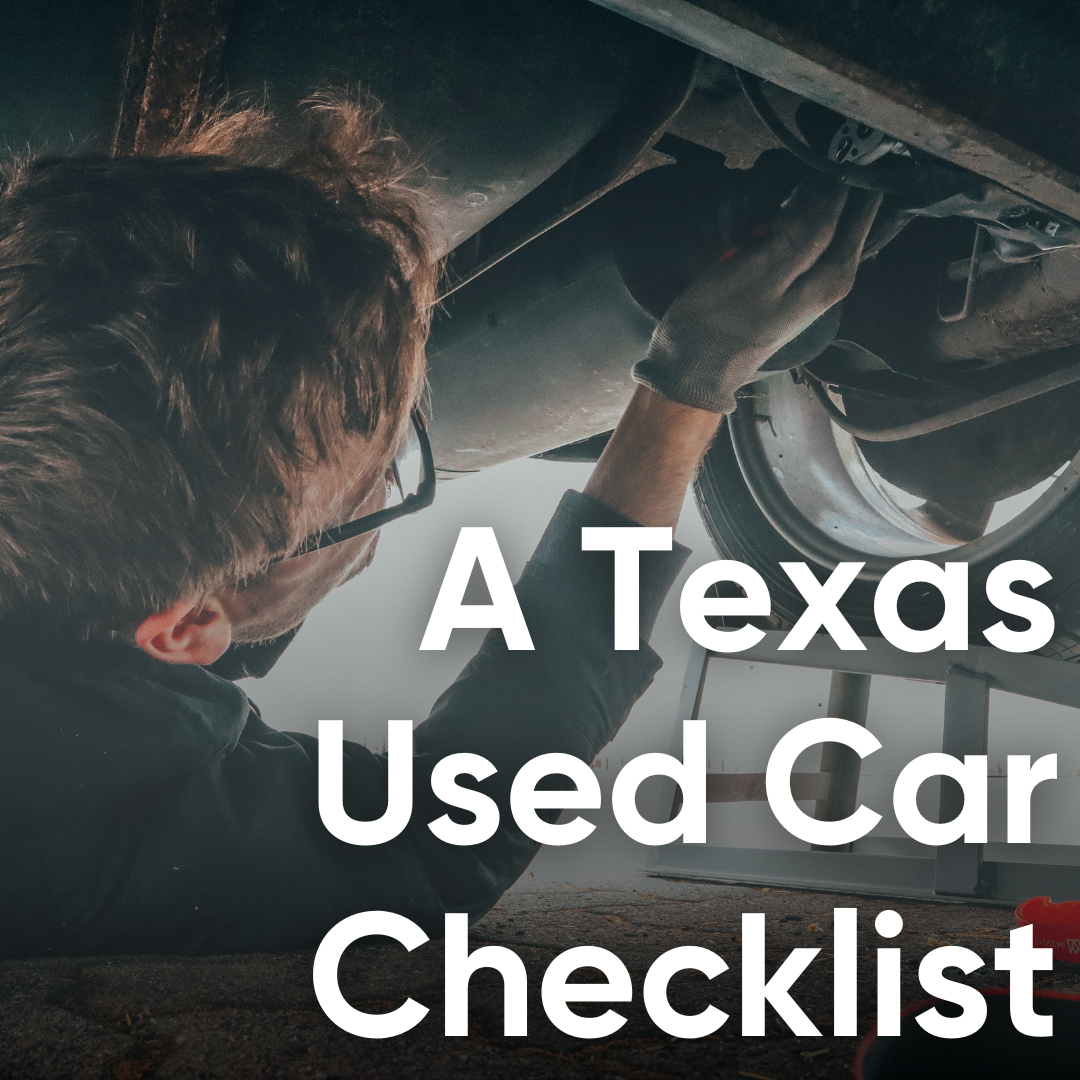 A Texas-sized checklist for buying a used car.