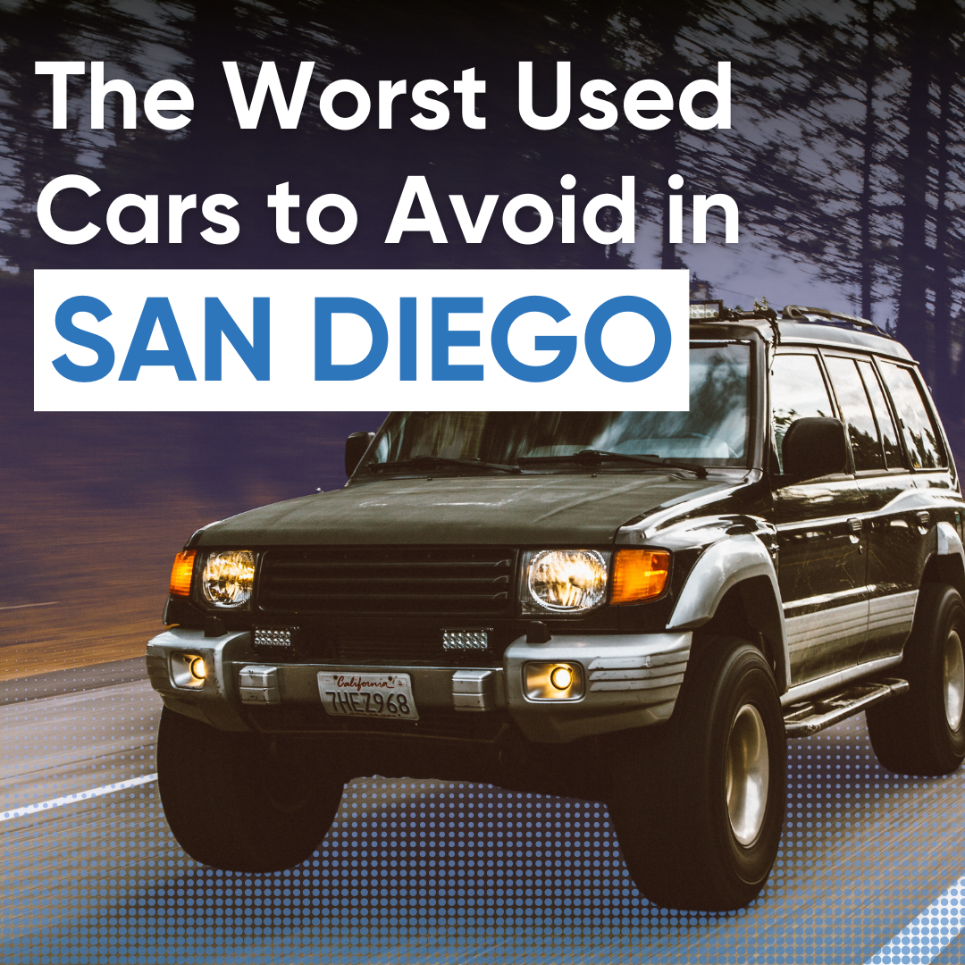 Here are the used cars you need to avoid when buying in San Diego.