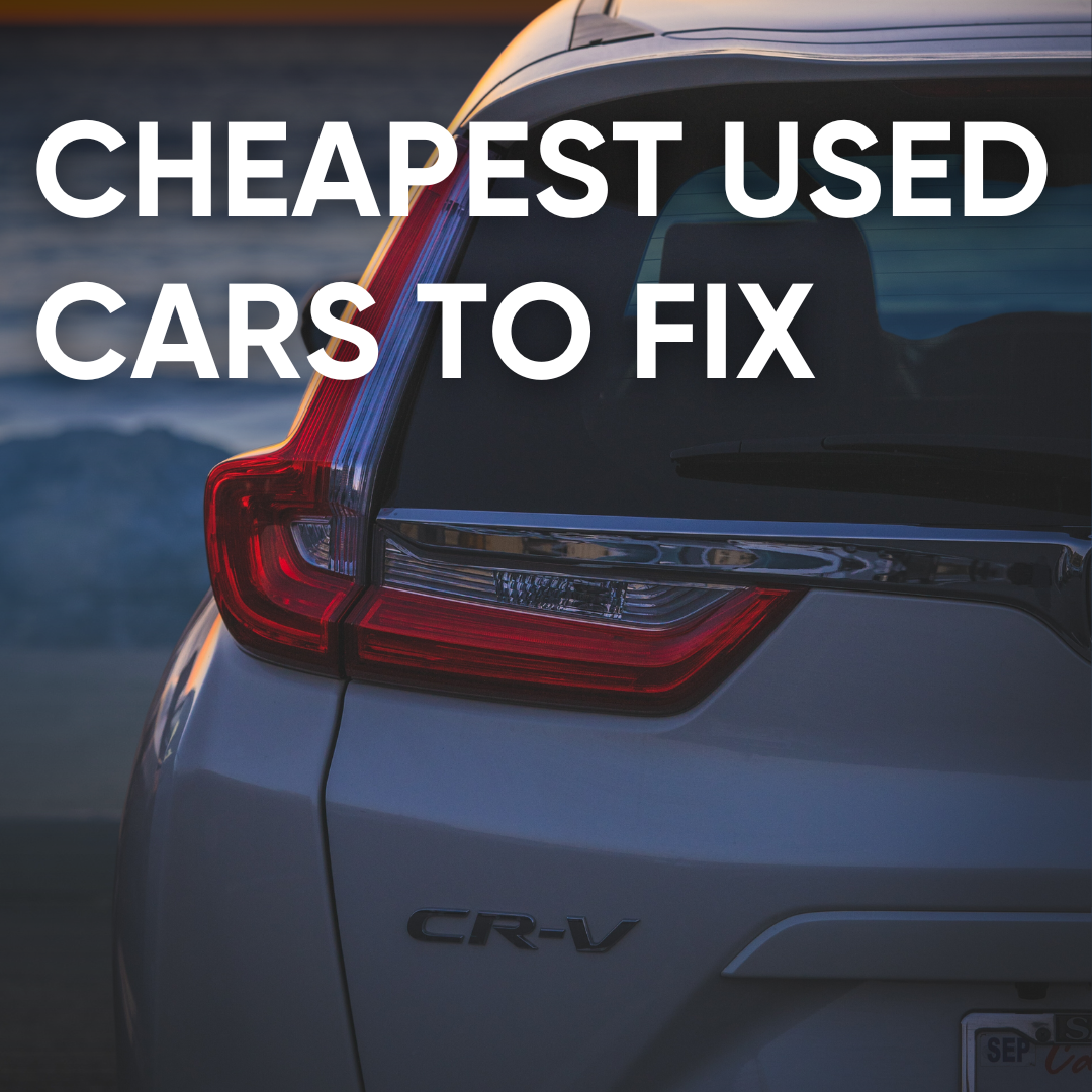 What are the cheapest car parts and cheapest cars to fix?