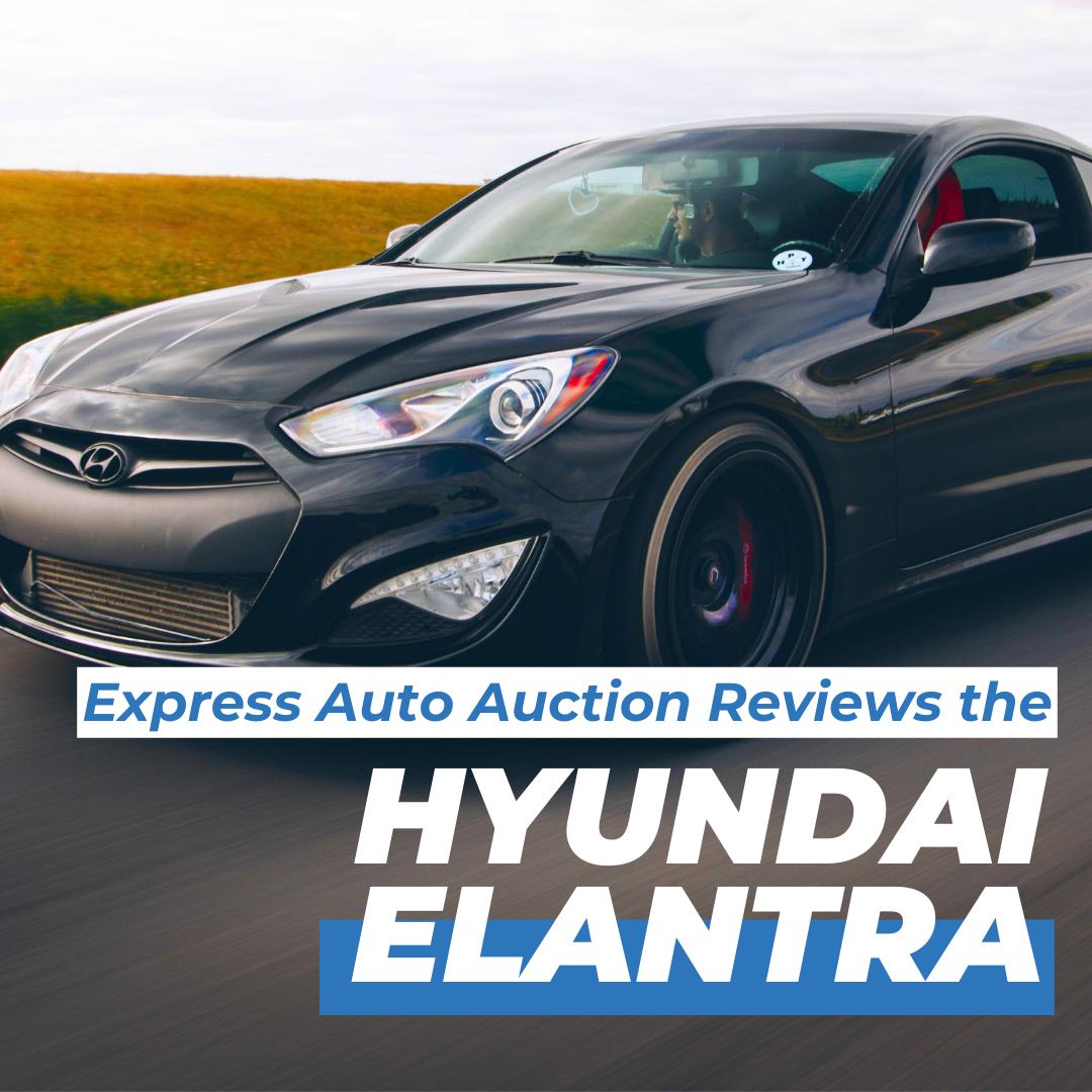 We're reviewing the Hyundai Elantra at Express Auto Auction.
