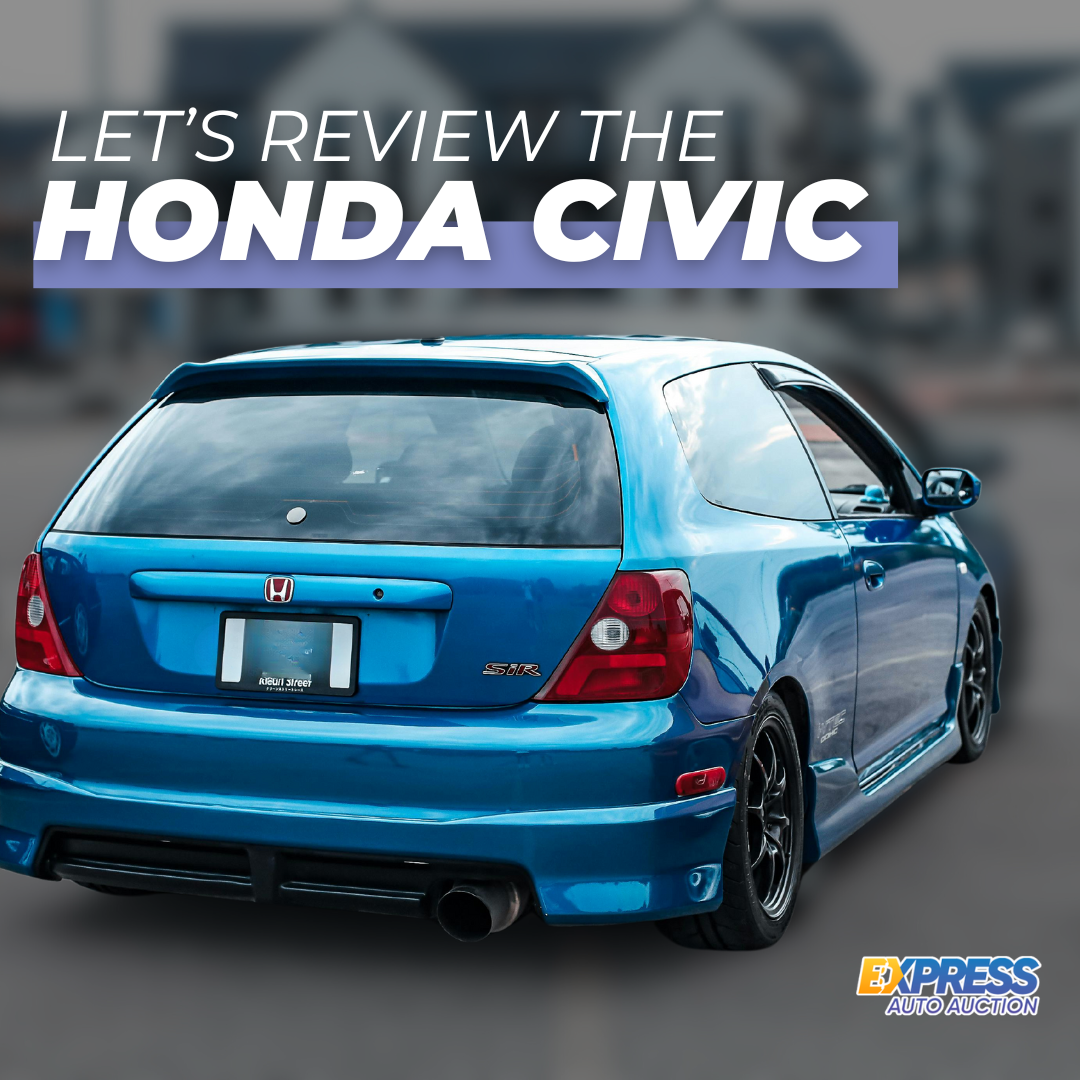 The Honda Civic is worth it, especially when you save money at Express auto auction.